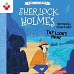 The Lion's Mane : Sherlock Holmes Children's Collection cover image