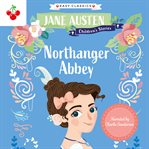 Northanger Abbey : Jane Austen Children's Stories cover image