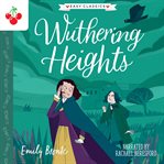 Wuthering Heights : Complete Brontë Sisters Children's Collection cover image