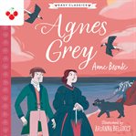 Agnes Grey : Complete Brontë Sisters Children's Collection cover image