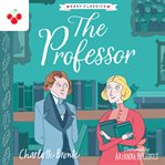 The Professor : Complete Brontë Sisters Children's Collection cover image