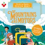 Of Mountains and Motors : Christie and Agatha's Detective Agency cover image
