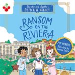 Ransom on the Riviera : Christie and Agatha's Detective Agency cover image