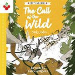 The Call of the Wild : American Classics Children's Collection cover image