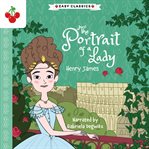 The Portrait of a Lady : American Classics Children's Collection cover image