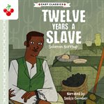 Twelve Years a Slave : American Classics Children's Collection cover image