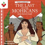 The Last of the Mohicans : American Classics Children's Collection cover image
