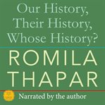 Our History, Their History, Whose History? cover image