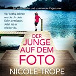 Der Junge Auf Dem Foto - Ein Emotionaler Und Spannender Pageturner cover image