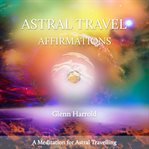 Astral Travel Affirmations cover image