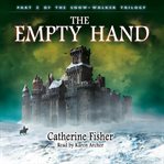 The Empty Hand : Snow-Walker Trilogy cover image