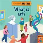 What Is Art? : Little Book, Big Idea cover image