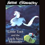 Little Toot and the Loch Ness Monster cover image