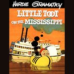 Little Toot on the Mississippi cover image