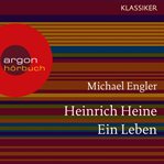 Heinrich Heine : Ein Leben cover image