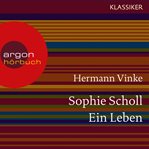 Sophie Scholl : Ein Leben cover image