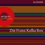 Franz Kafka : Die Verwandlung / Das Urteil / In der Strafkolonie / Ein Landarzt / Auf der Galerie cover image