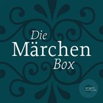 Die Märchen Box (Andersen, Die Schneekönigin / Hauff, Das kalte Herz / Die schönsten Märchen der cover image