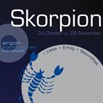 Sternzeichen Skorpion : Liebe, Erfolg, Gesundheit cover image