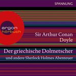 Der griechische Dolmetscher und andere Sherlock Holmes Abenteuer cover image