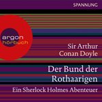 Der Bund der Rothaarigen : Ein Sherlock Holmes Abenteuer cover image