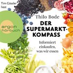 Der Supermarkt : Kompass. Informiert einkaufen, was wir essen cover image