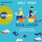 Book Lovers : Die Liebe steckt zwischen den Zeilen cover image