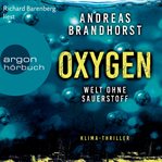 Oxygen : Welt ohne Sauerstoff. Klimathriller cover image