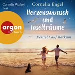 Herzenswunsch und Inselträume : Verliebt auf Borkum cover image