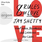 8 rules of love : vom finden, bewahren und loslassen der liebe cover image