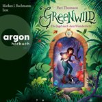 Greenwild : Die Jagd nach dem Wunderlicht. Greenwild (German) cover image