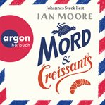 Mord & Croissants : Ein Brite in Frankreich cover image