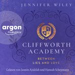 Between Lies and Love : Cliffworth Academy (German) cover image