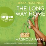 The Long Way Home : Magnolia Parks Universe (German) cover image