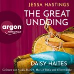 Daisy Haites : The Great Undoing. Magnolia Parks Universe (German) cover image
