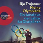 Meine Oolympiade : ein amateur, vier jahre, 80 disziplinen cover image