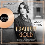 Fräulein Gold. Scheunenkinder : Die Hebamme von Berlin cover image