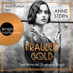 Fräulein Gold : Der Himmel über der Stadt. Die Hebamme von Berlin cover image