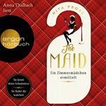 The maid : ein zimmermädchen ermittelt cover image