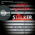 Stalker - Er will dein Leben. - Psychothriller cover image
