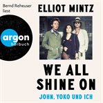 We all shine on - John, Yoko und ich cover image