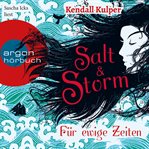 Salt & Storm : Für ewige Zeiten cover image