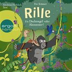 Ein Dschungel voller Abenteuer! : Rille (German) cover image
