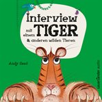 Interview mit einem Tiger : und anderen wilden Tieren cover image