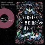 Was man bei Licht nicht sehen kann : Vergissmeinnicht cover image
