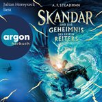 Skandar und das Geheimnis des Ersten Reiters : Skandar (German) cover image