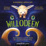 Willodeen - Das Mädchen und der Wald der verschwundenen Tiere