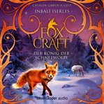 Der König der Schneewölfe : Foxcraft (German) cover image