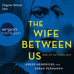 The Wife Between Us : Wer ist sie wirklich? cover image