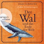 Der Wal und das Ende der Welt cover image